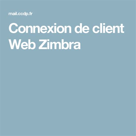 Connexion de client Web Zimbra.
